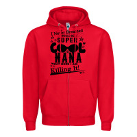 Red I Never Dreamed I Would Be A Super Cool Nana Zipper Hoodie - Bettercallsaul