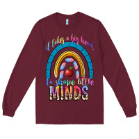 Burgundy it takes a big heart to shape little Long Sleeve Tee - NancyCooperArtShop