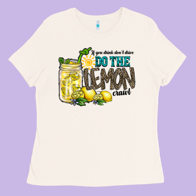 If You Drink Dont Drive Do The Lemon Crawl Ladies Tee Designed By Racoondesign