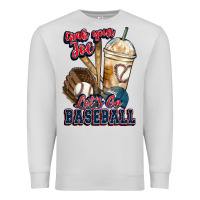 Dove Grey Grab your joe lets go baseball Premium Sweatshirt - HowdyJamesFarm