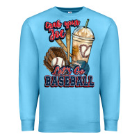 Ocean Blue Grab your joe lets go baseball Premium Sweatshirt - HowdyJamesFarm