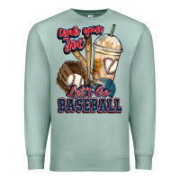 Seafoam Grab your joe lets go baseball Premium Sweatshirt - HowdyJamesFarm
