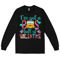 Black ive got a bus full of valentine Long Sleeve Tee - NancyCooperArtShop