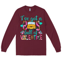 Burgundy ive got a bus full of valentine Long Sleeve Tee - NancyCooperArtShop