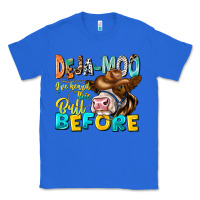 True Royal Deja Moo I've Heard Tih Bull Before Classic Tee - CowhideDigitalArt