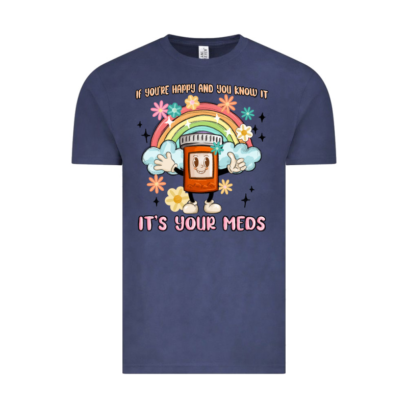 If You're Happy And You Know It Its Your Meds Vintage Tee by MaliasSmallBusiness | Teevron