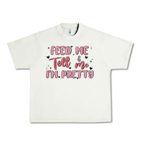 Pistachio feed me and tell me im pretty Urban Heavy Tee - MaliasSmallBusiness