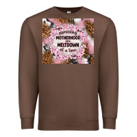 Chestnut surviving motherhood one meltdown at the time Premium Sweatshirt - TumblerDesignByShophia