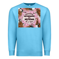 Ocean Blue surviving motherhood one meltdown at the time Premium Sweatshirt - TumblerDesignByShophia