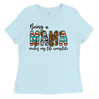 Baby Blue being mama makes my life complate Ladies Tee - CowhideDigitalArt