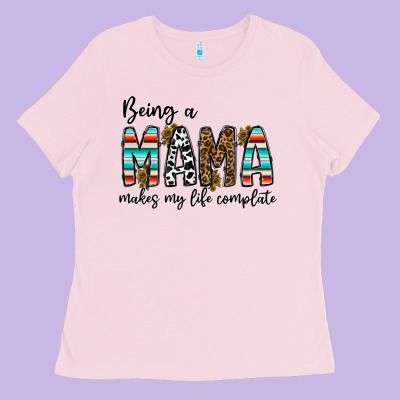 Being Mama Makes My Life Complate Ladies Tee Designed By Cowhidedigitalart