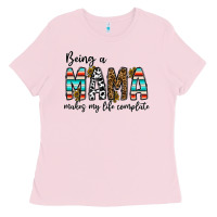 Bubblegum Pink being mama makes my life complate Ladies Tee - CowhideDigitalArt