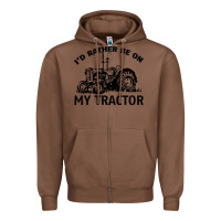 Chestnut I D Rather Be On My Tractor Zipper Hoodie - Bettercallsaul