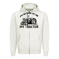 Oatmeal Heather I D Rather Be On My Tractor Zipper Hoodie - Bettercallsaul