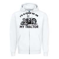White I D Rather Be On My Tractor Zipper Hoodie - Bettercallsaul