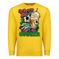 Lemon Grab your joe let's go Soccer Premium Sweatshirt - HowdyJamesFarm