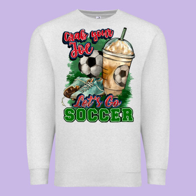 Grab Your Joe Let's Go Soccer Premium Sweatshirt Designed By Howdyjamesfarm