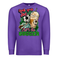 Purple Grab your joe let's go Soccer Premium Sweatshirt - HowdyJamesFarm