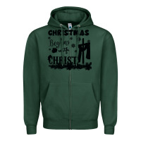 Sports Green Christmas Begins With Christ Zipper Hoodie - Bettercallsaul