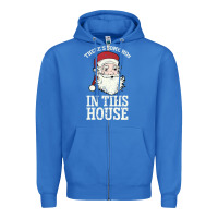 True Royal There's Some Ho Ho Ho's in this House Santa Claus Zipper Hoodie - Bettercallsaul