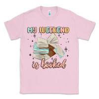 Bubblegum Pink my weekend is booked Classic Tee - MaliasSmallBusiness