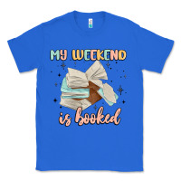 True Royal my weekend is booked Classic Tee - MaliasSmallBusiness