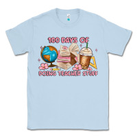 Dusty Blue 100 days of doing teacher stuff Classic Tee - MaliasSmallBusiness
