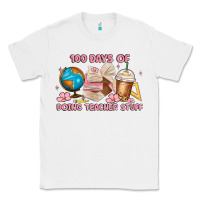 White 100 days of doing teacher stuff Classic Tee - MaliasSmallBusiness