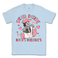 Dusty Blue dead inside but it's valentine's Classic Tee - MaliasSmallBusiness