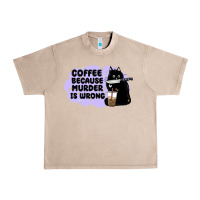 French Oak coffee because murder is wrong Urban Heavy Tee - MaliasSmallBusiness