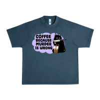 Midnight Navy coffee because murder is wrong Urban Heavy Tee - MaliasSmallBusiness