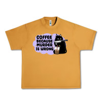 Peanut Butter coffee because murder is wrong Urban Heavy Tee - MaliasSmallBusiness