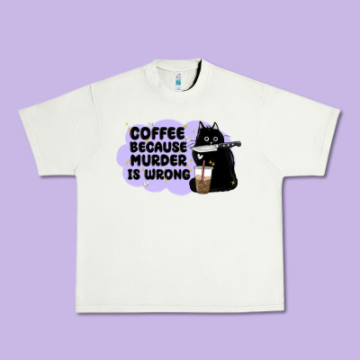 Coffee Because Murder Is Wrong Urban Heavy Tee Designed By Maliassmallbusiness