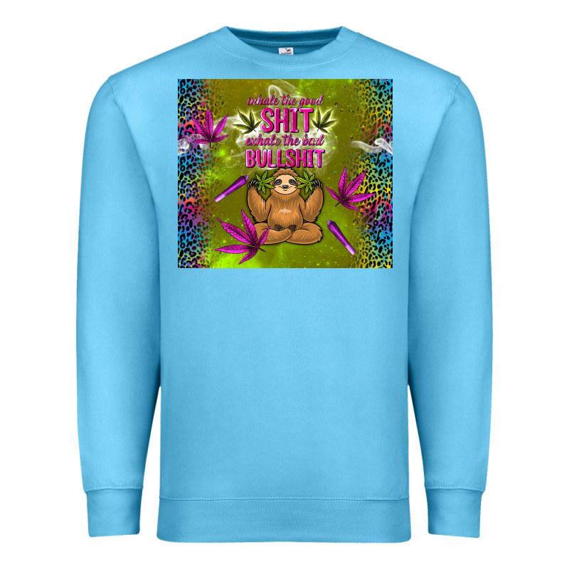 Inhale The Good Shit Exhale The Bad Bullshit Premium Sweatshirt by TumblerDesignByShophia | Teevron