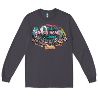 Smoke it takes a big heart to shape little mind teacher Long Sleeve Tee - NancyCooperArtShop