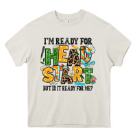 Cream i am ready for head start but is it ready for me Heavy Core Tee - AdoDesignShop