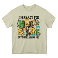 Mossy i am ready for head start but is it ready for me Heavy Core Tee - AdoDesignShop