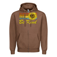 Chestnut In A World Where You Can Be Anything Be Kind Zipper Hoodie - Bettercallsaul