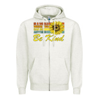 Oatmeal Heather In A World Where You Can Be Anything Be Kind Zipper Hoodie - Bettercallsaul