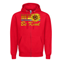 Red In A World Where You Can Be Anything Be Kind Zipper Hoodie - Bettercallsaul