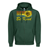 Sports Green In A World Where You Can Be Anything Be Kind Zipper Hoodie - Bettercallsaul