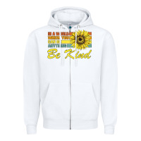 White In A World Where You Can Be Anything Be Kind Zipper Hoodie - Bettercallsaul
