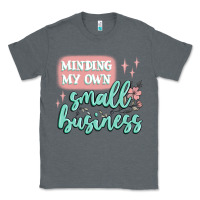 Charcoal Heather minding my own small business Classic Tee - MaliasSmallBusiness