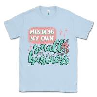 Dusty Blue minding my own small business Classic Tee - MaliasSmallBusiness