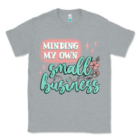 Heather Grey minding my own small business Classic Tee - MaliasSmallBusiness