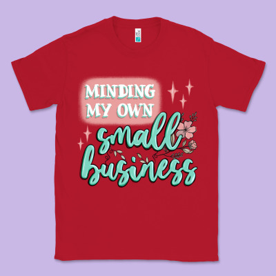Minding My Own Small Business Classic Tee Designed By Maliassmallbusiness