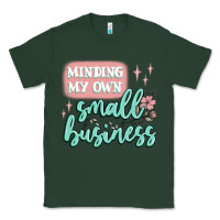 Sports Green minding my own small business Classic Tee - MaliasSmallBusiness