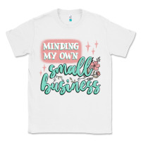 White minding my own small business Classic Tee - MaliasSmallBusiness