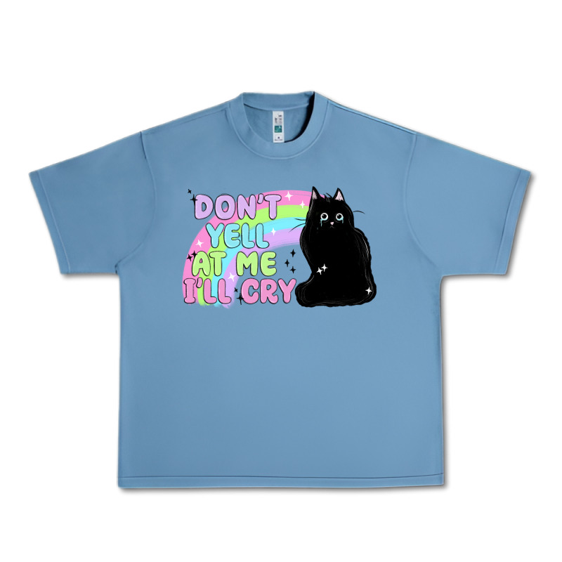 Dont Yell At Me Ill Cry Urban Heavy Tee by MaliasSmallBusiness | Teevron