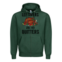 Sports Green Leftovers Are For Quitters Zipper Hoodie - Bettercallsaul